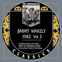 Jimmy Wakely - The Chronogical Classics 1942, Vol. 2